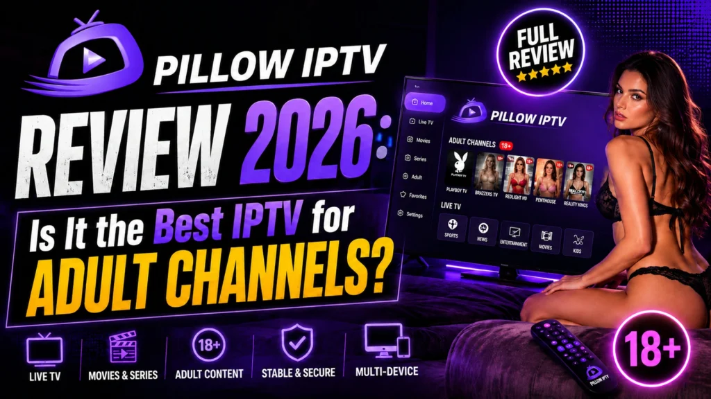 Pillow IPTV Review 2026 showing adult channels interface including Playboy TV, Brazzers TV, Penthouse, and Redlight HD on a smart TV screen